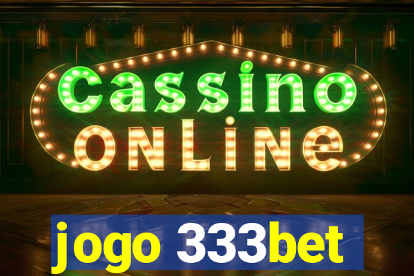 jogo 333bet